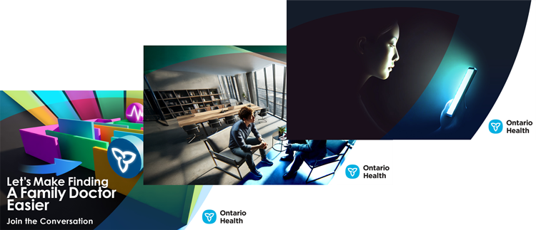 Three Ontario Health promotional visuals headlined 'Let's Make Finding a Family Doctor Easier, Join the Conversation,' used to invite members of the public to the co-design sessions.